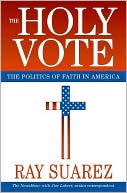 download Holy Vote : The Politics of Faith in America book