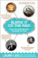 Blame It on the Rain: How the Weather Has Changed History