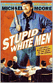 Stupid White Men: And Other Sorry Excuses for the State of the Nation!