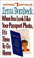 When You Look Like Your Passport Photo, It's Time to Go Home