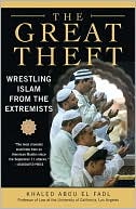 Great Theft: Wrestling Islam from the Extremists