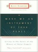 Make Me an Instrument of Your Peace by Kent Nerburn: Book Cover