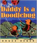 Daddy Is a Doodlebug by Bruce Degen: Book Cover