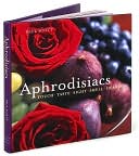 Aphrodisiacs: Touch, Taste, Sight, Smell, Hearing