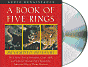 A Book of Five Rings: The Classic Text of Principles, Craft, Skill and Samurai Strategy that Changed the American Way of Doing Business