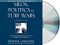 Silos, Politics and Turf Wars: A Leadership Fable About Destroying the Barriers That Turn Colleagues Into Competitors