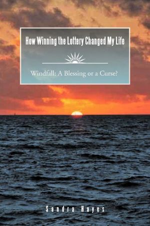 How Winning The Lottery Changed My Life Windfall