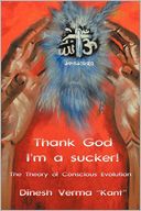 Thank God I'M A Sucker!