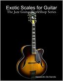 download Exotic Scales for Guitar - The Jazz Guitar WorkShop Series book