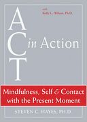 ACT in Action: Mindfulness, Self, and Contact with the Present Moment