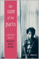 The Sum of My Parts: A Survivor's Story of Dissociative Identity Disorder