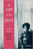The Sum of My Parts: A Survivor's Story of Dissociative Identity Disorder