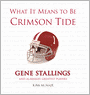 What It Means to be Crimson Tide: Gene Stallings and Alabama's Greatest Players