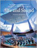 Site and Sound: The Architecture and Acoustics of New Opera Houses and Concert Halls