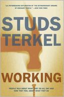 Working: People Talk About What They Do All Day and How They Feel About What They Do