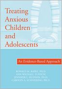 Treating Anxious Children and Adolescents: An Evidence-Based Approach
