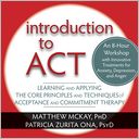 Introduction to ACT: Learning and Applying the Core Principles and Techniques of Acceptance and Commitment Therapy