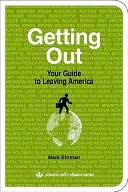 Getting Out: Your Guide to Leaving America