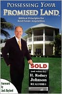 Possessing Your Promised Land: Biblical Principles for Real Estate Acquisition