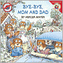 Bye-Bye, Mom and Dad (Little Critter Series)