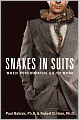 Snakes in Suits: When Psychopaths Go to Work