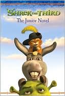 Shrek the Third: The Junior Novel (Shrek the Third Series)