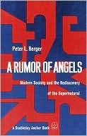 A Rumor of Angels: Modern Society and the Rediscovery of the Supernatural