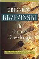 The Grand Chessboard: American Primacy and Its Geostrategic Imperatives