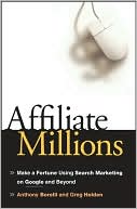 Affiliate Millions: Make a Fortune using Search Marketing on Google and Beyond