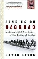Banking on Baghdad: Inside Iraq's 7,000-Year History of War, Profit, and Conflict