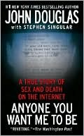 Anyone You Want Me to Be: A True Story of Sex and Death on the Internet