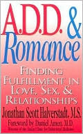 download A. D. D. and Romance : Finding Fulfillment in Love, Sex, and Relationships book