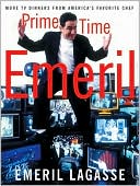 Prime Time Emeril: More TV Dinners from America's Favorite Chef