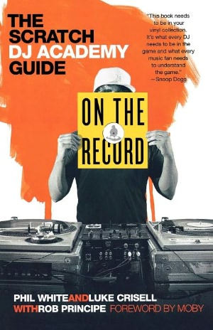 On the Record: The Scratch DJ Academy Guide