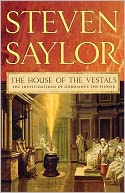 The House of the Vestals: The Investigations of Gordianus the Finder (Roma Sub Rosa Series #6)