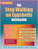 The Stop Walking on Eggshells Workbook: Practical Strategies for Living with Someone Who Has Borderline Personality Disorder