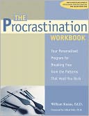 The Procrastination Workbook: Your Personalized Program for Breaking Free from the Patterns That Hold You Back