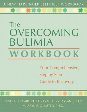 Free ebook downloads no registration The Overcoming Bulimia Workbook: Your Comprehensive Step-by-Step Guide to Recovery by Randi E. McCabe, Tracy L. McFarlane, Marion P. Olmsted, Traci L. McFarlane 9781572243262
