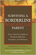 Surviving a Borderline Parent: How to Heal Your Childhood Wounds and Build Trust, Boundaries, and Self-Esteem