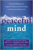 Peaceful Mind: Using Mindfulness and Cognitive Behavioral Psychology to Overcome Depression