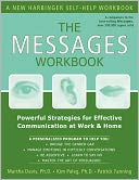 The Messages Workbook: Powerful Strategies for Effective Communication at Work and Home