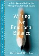 download Writing for Emotional Balance : A Guided Journal to Help You Manage Overwhelming Emotions book
