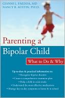 Parenting a Bipolar Child: What to Do and Why