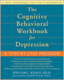 The Cognitive Behavioral Workbook for Depression: A Step-by-Step Program