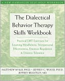 The Dialectical Behavior Therapy Skills Workbook by Matthew McKay: Book Cover