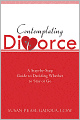 Contemplating Divorce: A Step-by-Step Guide to Deciding Whether to Stay or Go