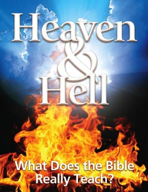 Heaven & Hell: What Does the Bible Really Teach?