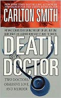Death of a Doctor: Two Doctors, Obsessive Love, and Murder