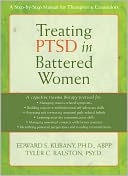 Treating PTSD in Battered Women: A Step-by-Step Manual for Therapists and Counselors