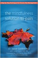 The Mindfulness Solution to Pain by Dr. Jackie Gardner-Nix: Book Cover